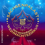SACHSENPALAST - Der besondere Zirkus: Zwickauer Weihnachtszirkus